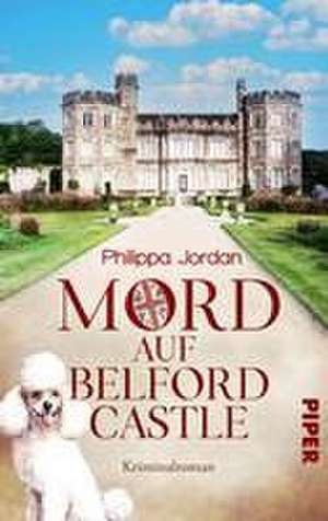 Mord auf Belford Castle de Philippa Jordan