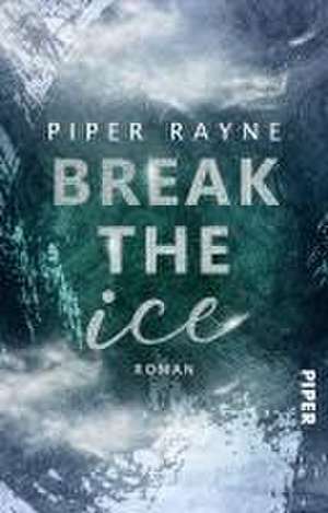 Break the Ice de Piper Rayne