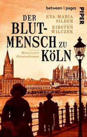 Der Blutmensch zu Köln de Eva-Maria Silber