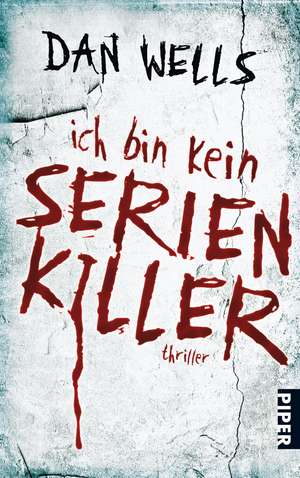 Ich bin kein Serienkiller de Dan Wells