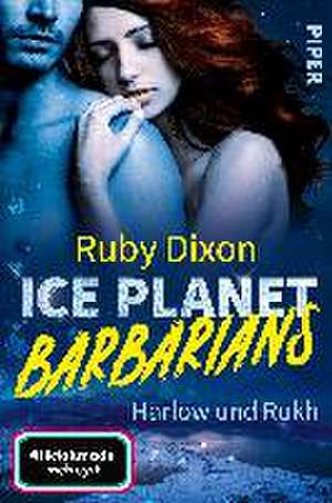 Ice Planet Barbarians - Harlow und Rukh de Ruby Dixon