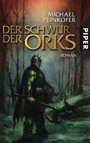 Der Schwur der Orks de Michael Peinkofer