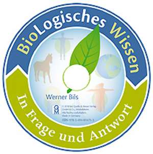 Biologisches Wissen in Frage und Antwort de Werner Bils