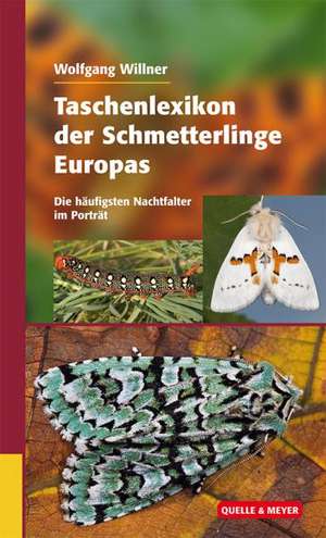 Taschenlexikon der Schmetterlinge Europas de Wolfgang Willner