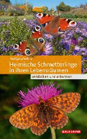 Heimische Schmetterlinge in ihren Lebensräumen de Wolfgang Willner