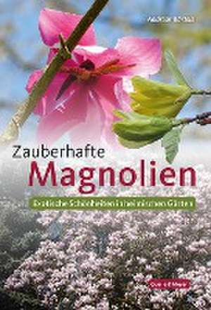 Zauberhafte Magnolien de Andreas Bärtels