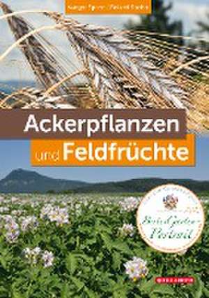 Ackerpflanzen und Feldfrüchte de Margot Spohn