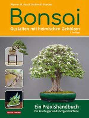 Bonsai - Gestalten mit heimischen Gehölzen de Werner M. Busch