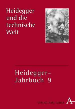 Heidegger-Jahrbuch 09. Heidegger und die technische Welt de Virgilio Cesarone