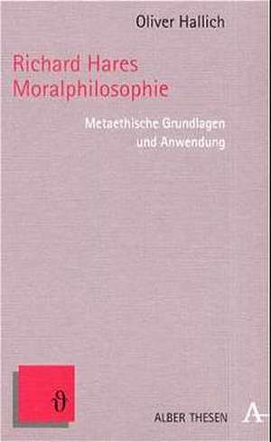 Richard Hares Moralphilosophie de Oliver Hallich