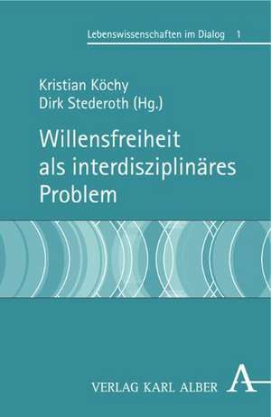 Willensfreiheit als interdisziplinäres Problem de Kristian Köchy