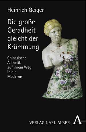 Die große Geradheit gleicht der Krümmung de Heinrich Geiger