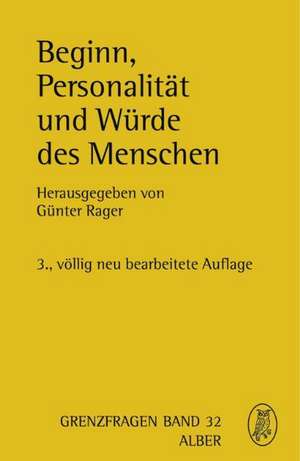 Beginn, Personalität und Würde des Menschen de Günter Rager