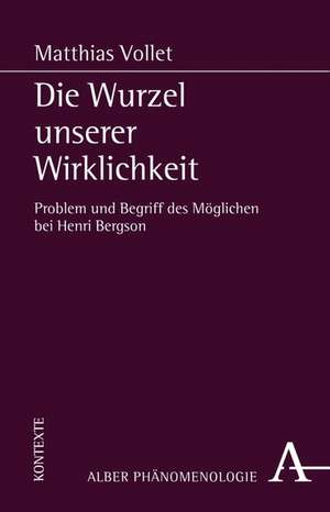 Die Wurzel unserer Wirklichkeit de Matthias Vollet