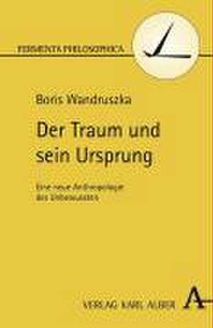 Der Traum und sein Ursprung de Boris Wandruszka