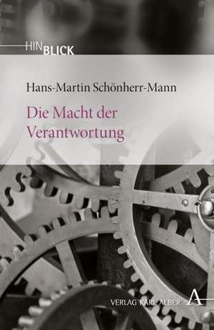 Die Macht der Verantwortung de Hans-Martin Schönherr-Mann