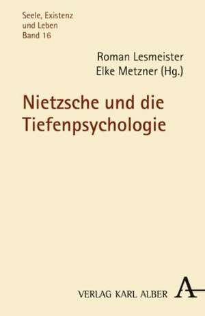 Nietzsche und die Tiefenpsychologie de Roman Lesmeister