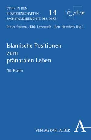 Islamische Positionen zum pränatalen Leben de Nils Fischer