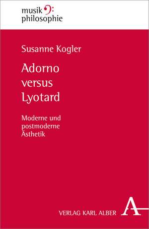 Adorno versus Lyotard de Susanne Kogler