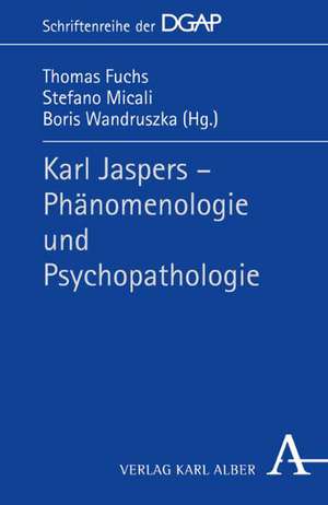 Karl Jaspers - Phämomenologie und Psychopathologie de Thomas Fuchs