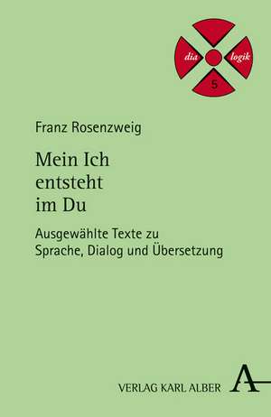 Mein Ich entsteht im Du de Franz Rosenzweig