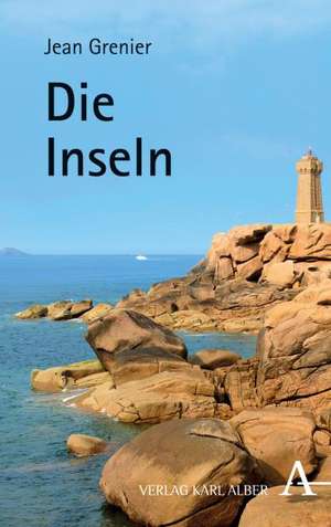 Die Inseln und andere Texte de Jean Grenier