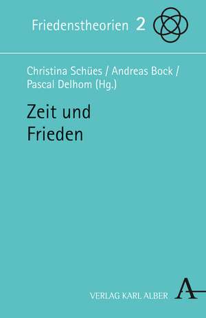 Zeit und Frieden de Christina Schües