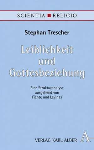 Leiblichkeit und Gottesbeziehung de Stephan Trescher