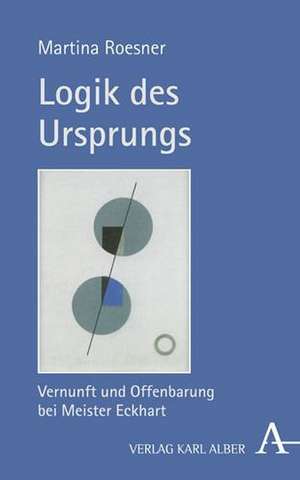 Logik des Ursprungs de Martina Roesner