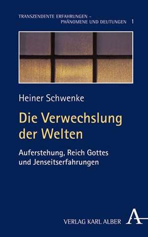 Die Verwechslung der Welten de Heiner Schwenke