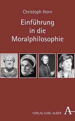 Einführung in die Moralphilosophie de Christoph Horn