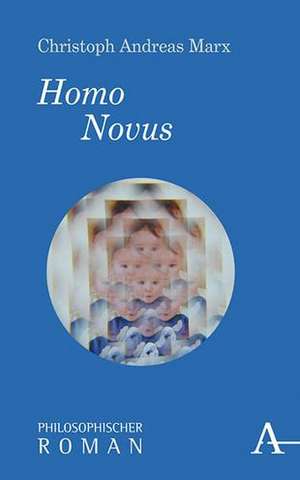 Homo Novus de Christoph Andreas Marx