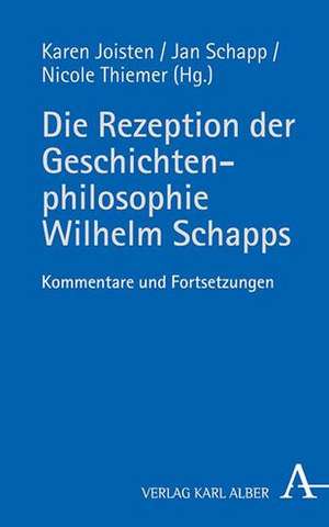 Die Rezeption der Geschichtenphilosophie Wilhelm Schapps de Karen Joisten