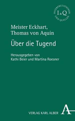 Thomas von Aquin, Meister Eckhart: Über die Tugend de Kathi Beier