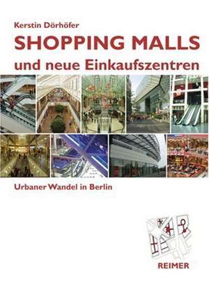 Shopping Malls und neue Einkaufszentren de Kerstin Dörhöfer