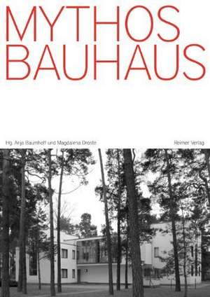 Mythos Bauhaus de Anja Baumhoff