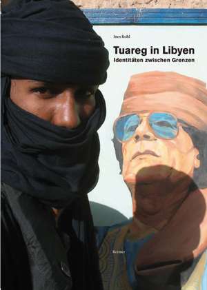 Tuareg in Libyen de Ines Kohl