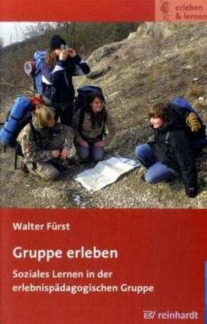 Gruppe erleben de Walter Fürst