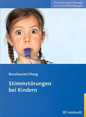 Stimmstörungen bei Kindern de Ulla Beushausen