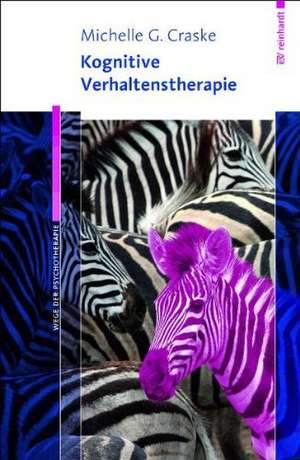 Kognitive Verhaltenstherapie de Michelle Craske