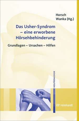 Das Usher-Syndrom - eine erworbene Hörsehbehinderung de Ursula Horsch