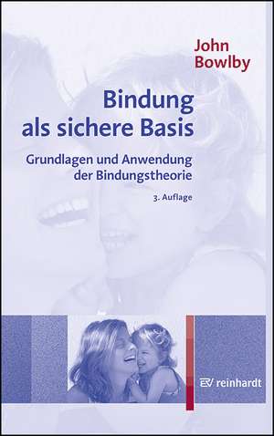 Bindung als sichere Basis de John Bowlby