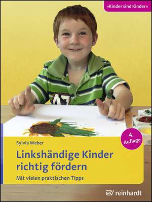 Linkshändige Kinder richtig fördern de Sylvia Weber