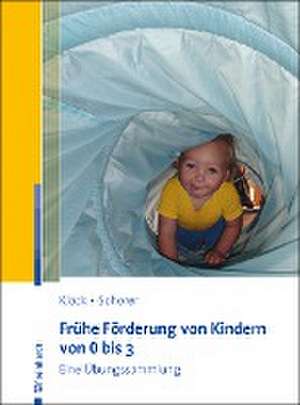 Frühe Förderung von Kindern von 0 bis 3 de Irene Klöck