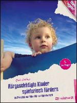 Hörgeschädigte Kinder spielerisch fördern de Gisela Batliner