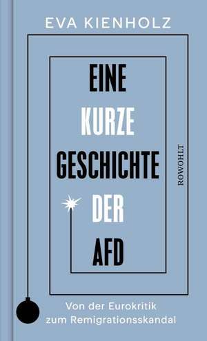 Eine kurze Geschichte der AfD de Eva Kienholz