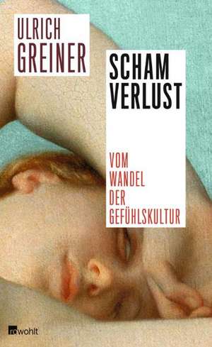 Schamverlust de Ulrich Greiner