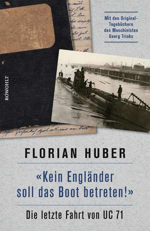 "Kein Engländer soll das Boot betreten!" de Florian Huber