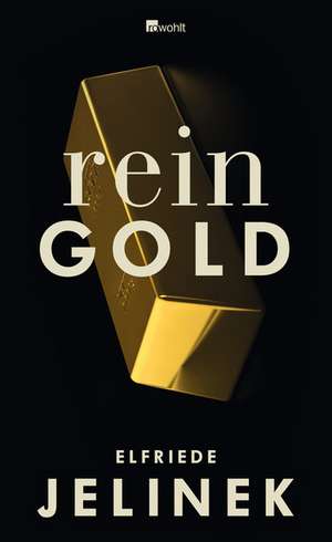 Rein Gold de Elfriede Jelinek