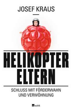 Helikopter-Eltern de Josef Kraus